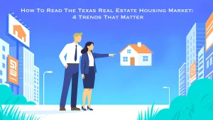 How To Read The Texas Real Estate Housing Market 4 Trends That Matter