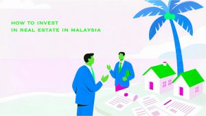 How to invest in Real Estate in Malaysia