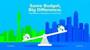 Same Budget, Big Difference Real Estate in Guangzhou vs Hong Kong