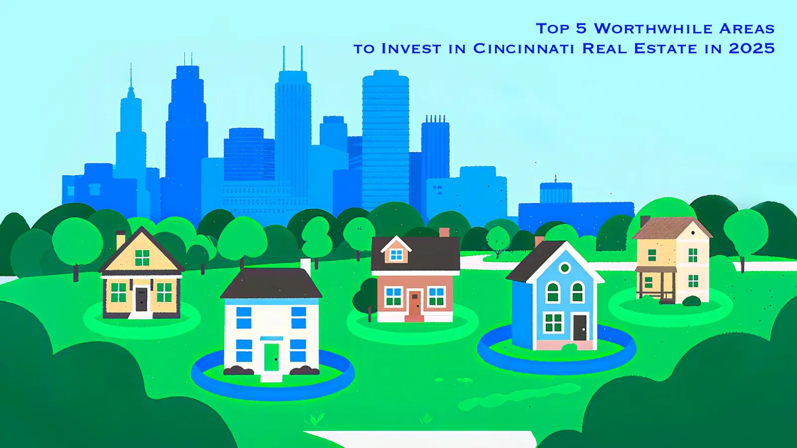 Top 5 Worthwhile Areas to Invest in Cincinnati Real Estate in 2025